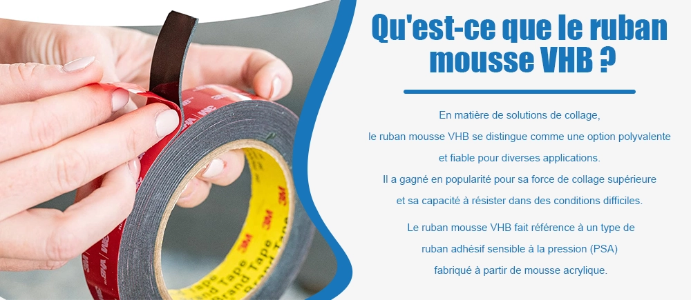 Qu'est-ce que le ruban mousse VHB ?