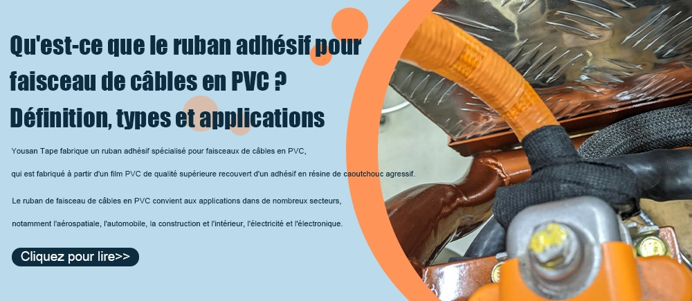 Qu'est-ce que le ruban de câblage en PVC ? Définition, types et application