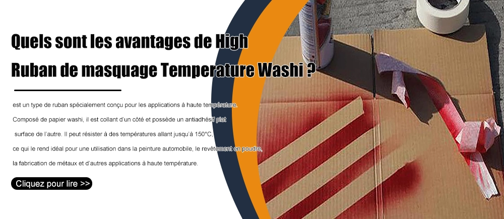 Quels sont les avantages du ruban de masquage Washi haute température?