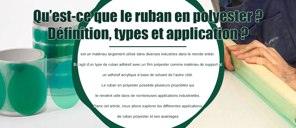 Qu'est-ce que le ruban polyester ? Définition, types et application ?