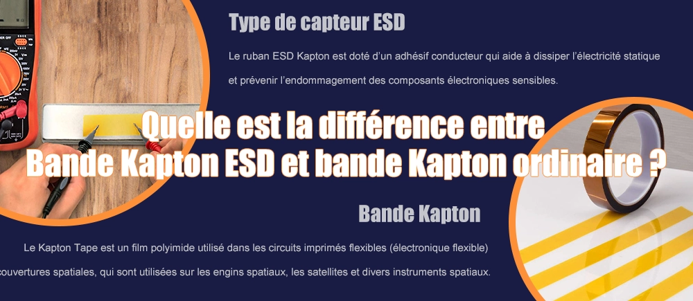 Quelle est la différence entre le ruban Kapton ESD et le ruban Kapton ordinaire ?