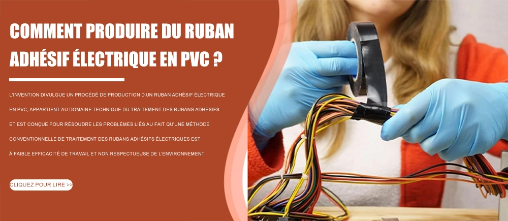 Comment produire du ruban adhésif électrique en PVC?