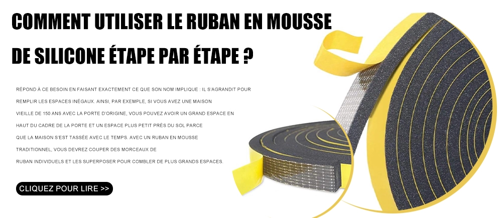 Comment utiliser le ruban en mousse de silicone étape par étape?