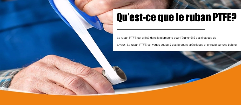 Qu'est-ce que le ruban PTFE ?