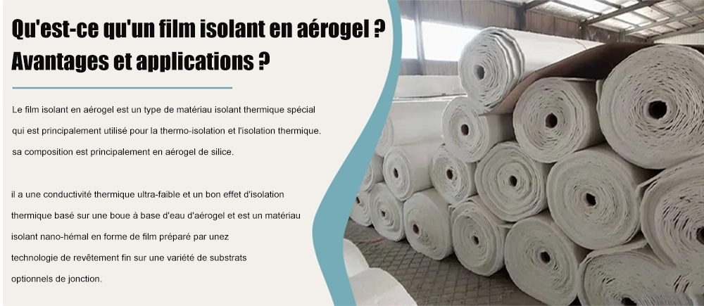 Qu'est-ce qu'un film isolant en aérogel ? Avantages et application ?