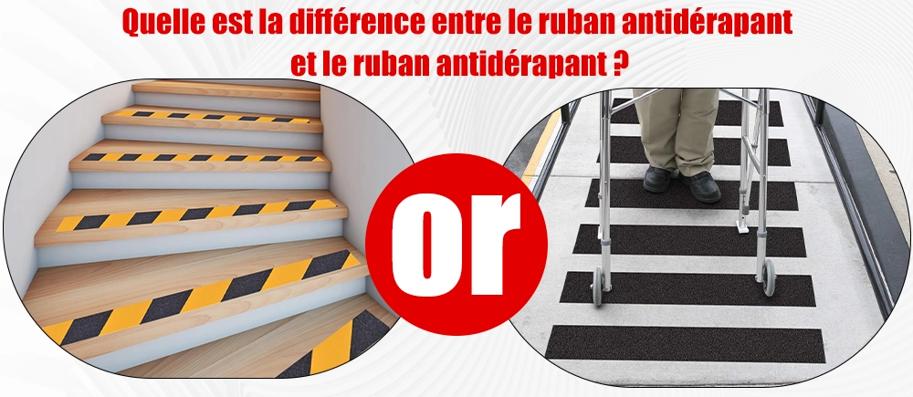 Quelle est la différence entre le ruban antidérapant et le ruban antidérapant ?