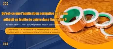 Quelle est l’application normale du ruban adhésif en cuivre dans l’industrie?