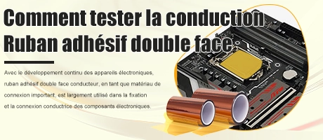 Comment tester le ruban adhésif double face conducteur?