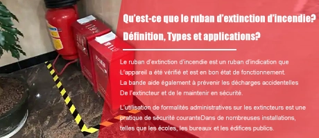 Qu'est-ce que le ruban extincteur? Définition, types et application?